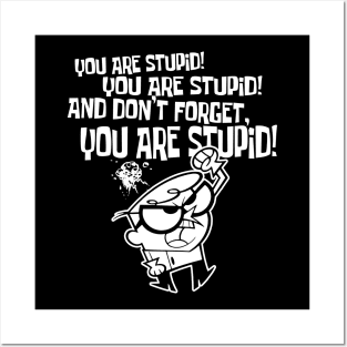 Dexters Laboratory - Stupid (1 color for dark tees) Posters and Art